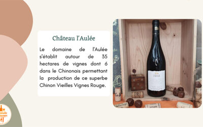 Dégustation Château l’Aulée – Chinon Vieilles Vignes Rouge